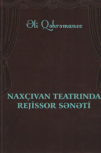 <q>Naxçıvan teatrında rejissor sənəti</q> adlı monoqrafiyanın təqdimatı olub