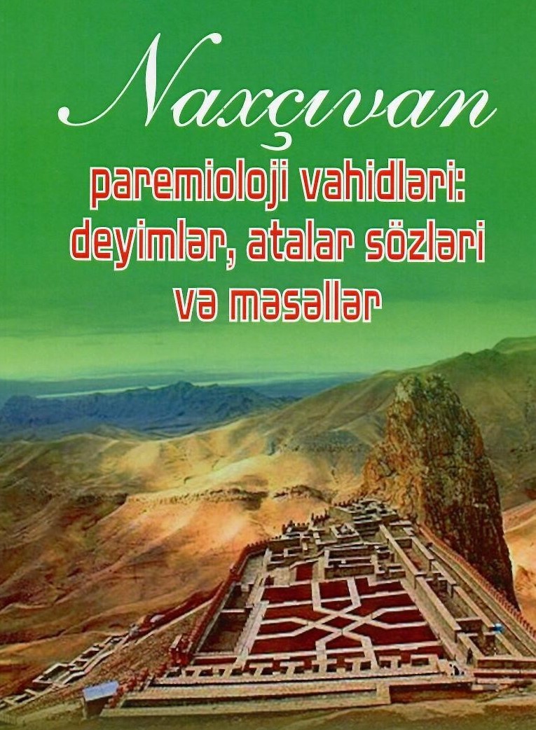 Naxçıvanın paremioloji vahidlərinin toplandığı yeni kitab çapdan çıxıb 